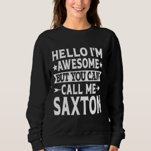 Saxton Surname Rufen Sie mich Saxton Familienteam Sweatshirt