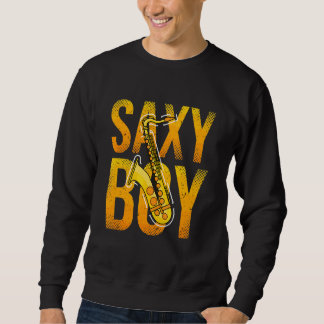 Saxy Boy Musical Instrument Music Saxophon Sweatshirt