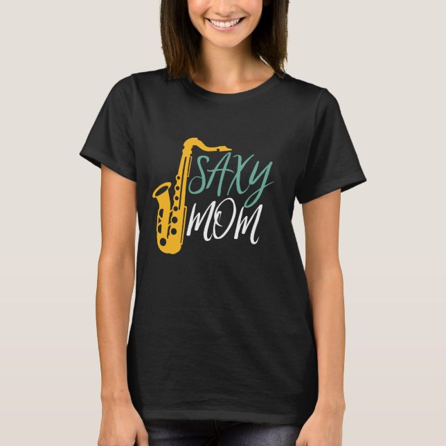 Saxy Mama Funny Saxophone Spielermutter T-Shirt (Vorderseite)