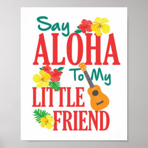 Say Aloha zu meinem kleinen Freund Ukulele Player Poster