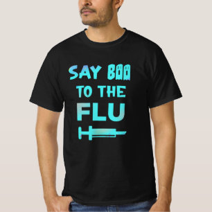 Say Boo to Flu Vaccinate Nurse Slogan Schuss T-Shirt