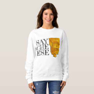 Say Cheese Cheddar Wedge Feinschmecker Food Fotogr Sweatshirt