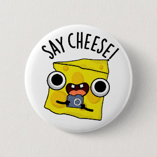 Say Cheese Funny Fotograf Pun Button