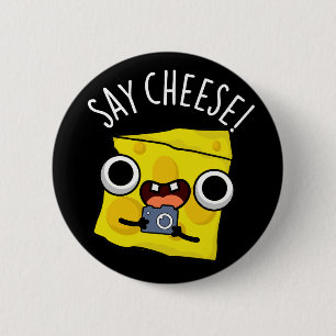Say Cheese Funny Fotograf Pun Dark BG Button