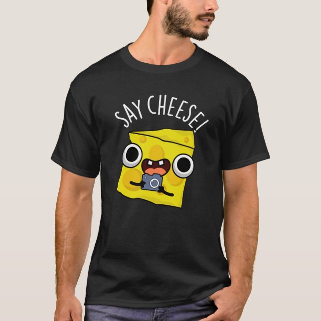 Say Cheese Funny Fotograf Pun Dark BG T-Shirt (Vorderseite)