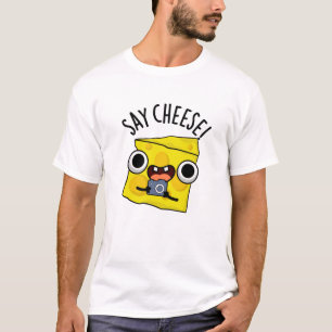 Say Cheese Funny Fotograf Pun T-Shirt