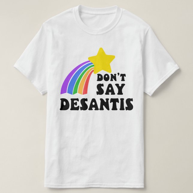 Say DeSantis Rainbow Star LGBTQ+ Ally Pride nicht T-Shirt (Design vorne)