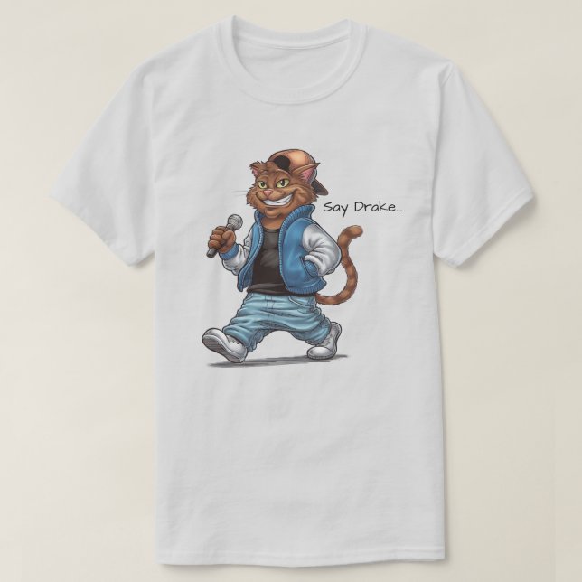 Say Drake Catty T - Shirt (Design vorne)