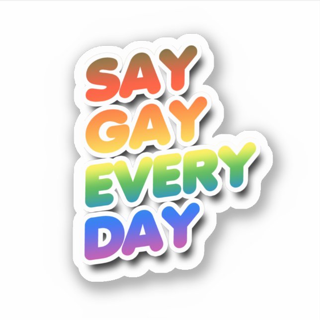 Say Gay Every Day Aufkleber (Vorderseite)