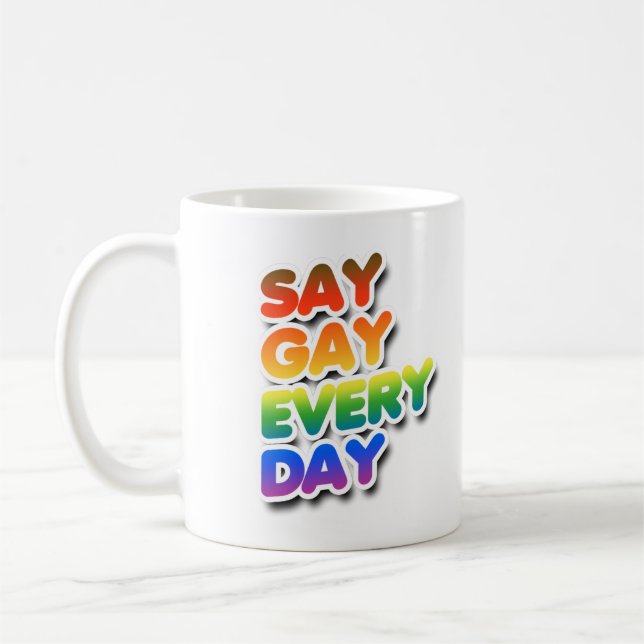Say Gay jeden Tag Kaffeetasse (Links)