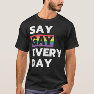 Say Gay Jeden Tag LGBTQ Rainbow Prix T-Shirt