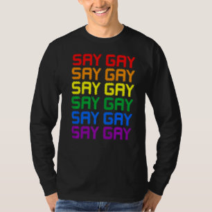 Say Gay Lgbt Pride Lgbt Gay Lesbian Trans Support T-Shirt