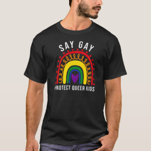 Say Gay Lgbt Protect Que Kids Lgbtq Prix Flag R T-Shirt