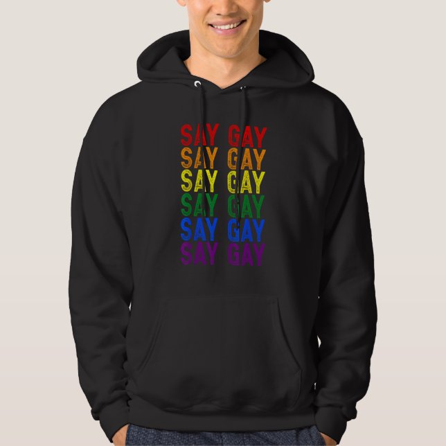 Say Gay LGBT Rainbow Flag Month Support LGBTQ Gay  Hoodie (Vorderseite)