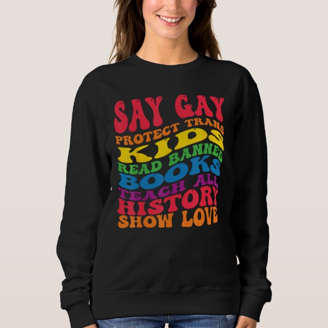 Say Gay Protect Trans Kids Read Banned Books groov Sweatshirt (Vorderseite)