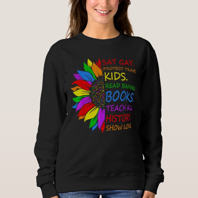 Say Gay Protect Trans Kids Read Banned Books LGBT  Sweatshirt (Vorderseite)