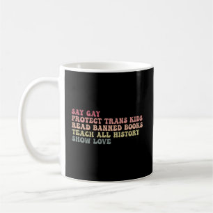 Say Gay Protect Trans Read Banned Books Teach Hit Kaffeetasse