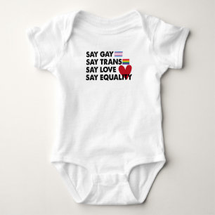Say Gay Say Trans Say Liebe sagt Gleichheit Prix L Baby Strampler