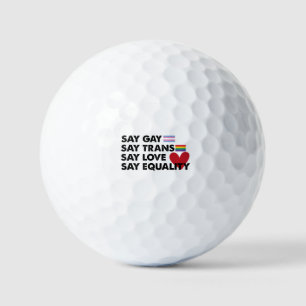 Say Gay Say Trans Say Liebe sagt Gleichheit Prix L Golfball