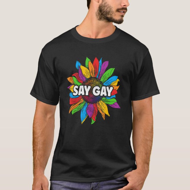Say Gay Sunflower Rainbow Prilag Flag Proud Lgbtq  T-Shirt (Vorderseite)