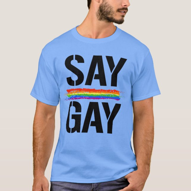 Say Gay T-Shirt (Vorderseite)