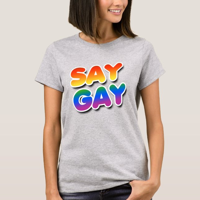 SAY GAY T-Shirt (Vorderseite)