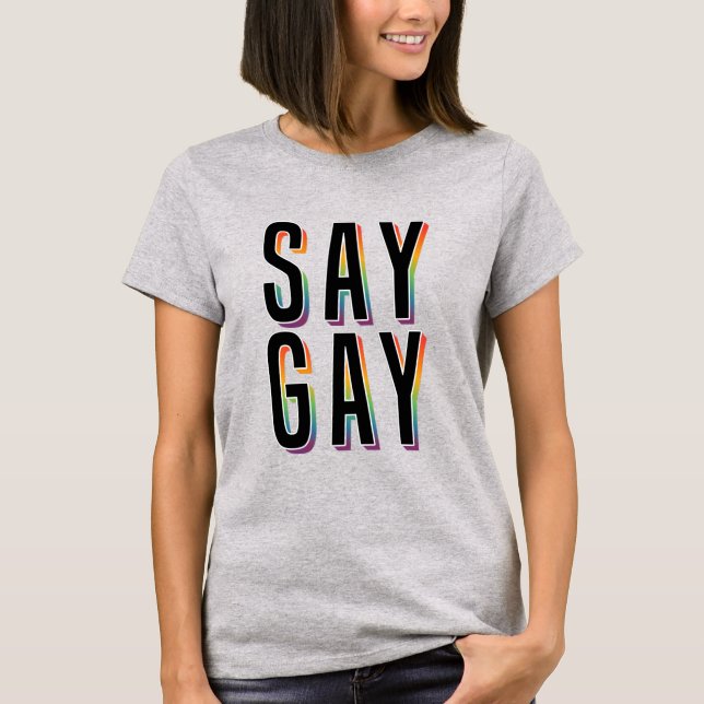 SAY GAY T - SHIRT (Vorderseite)