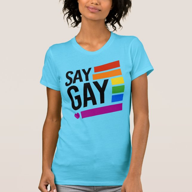 SAY GAY T - SHIRT (Vorderseite)