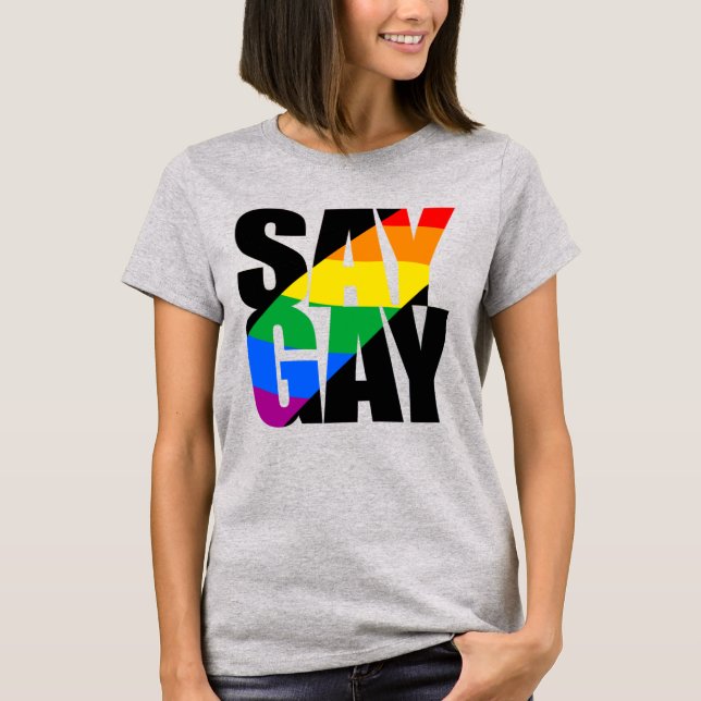 SAY GAY T - SHIRT (Vorderseite)