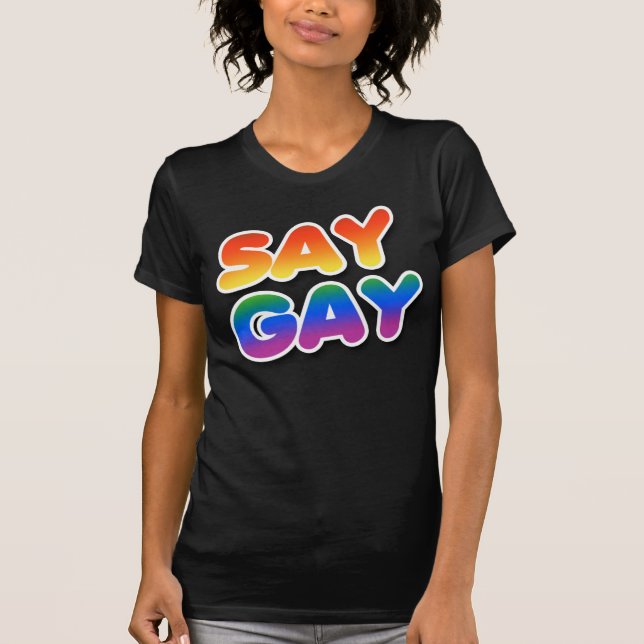 SAY GAY T - SHIRT (Vorderseite)
