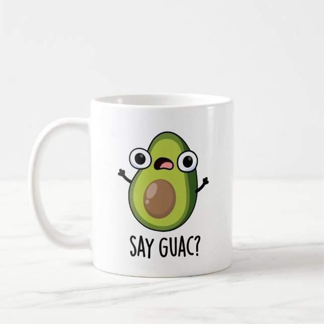 Say Guac Funny Avocado Pun Kaffeetasse (Links)