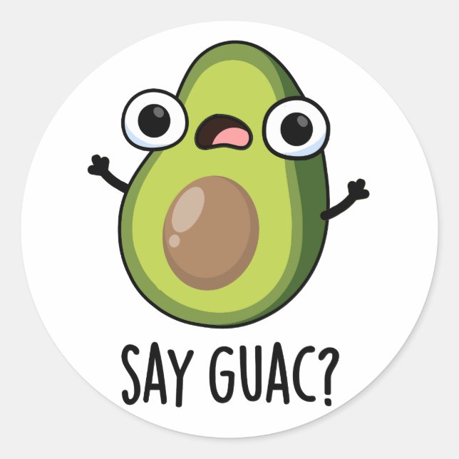Say Guac Funny Avocado Pun Runder Aufkleber (Vorderseite)