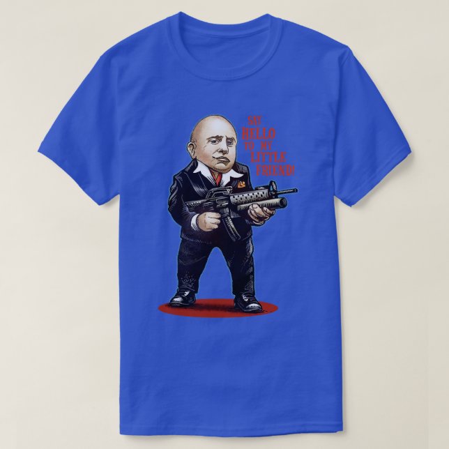 Say Hello To My Little Friend T-Shirt (Design vorne)