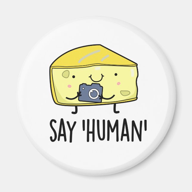Say Human Funny Fotograf Cheese Pun Magnet (Vorne)