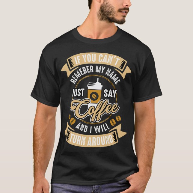 SAY-Kaffeesüchtigen witzig T-Shirt (Vorderseite)