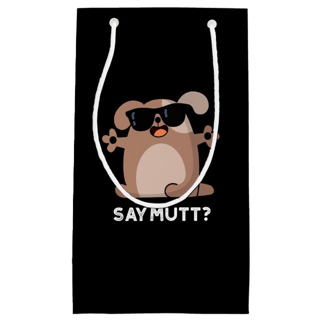 Say Mutt Funny Cool Dog Pun Dark BG Kleine Geschenktüte (Vorderseite)