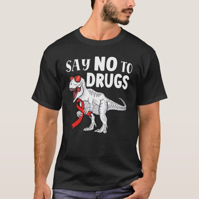 Say No To Drugs dinosaur  Trex Antidrug Red Ribbon T-Shirt (Vorderseite)
