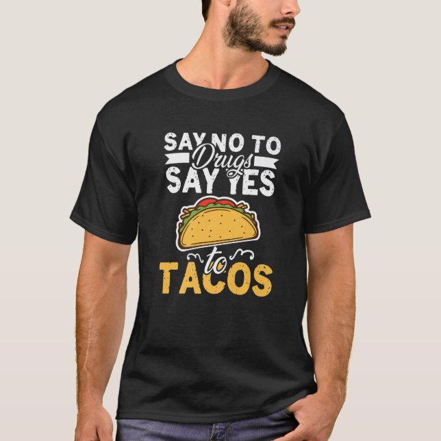 Say No To Drugs Say Yes To Tacos Red Ribbon Week T T-Shirt (Vorderseite)