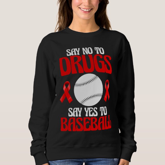 Say No To Drugs Yes To Baseball Gamers  Women Play Sweatshirt (Vorderseite)