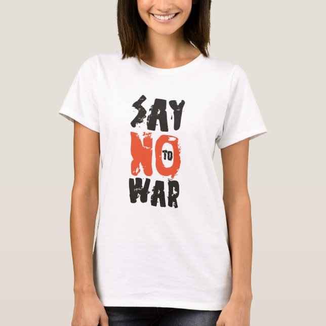 Say No To War  T-Shirt (Vorderseite)
