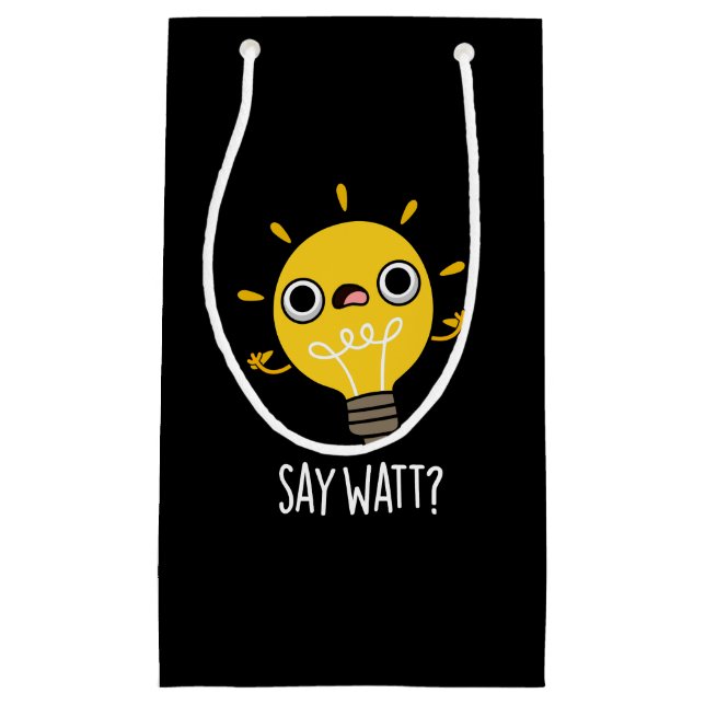 Say Watt Funny Light Bulb Pun Dark BG Kleine Geschenktüte (Vorderseite)