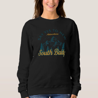 Say Yes to New Adventures South Baldy Wandern New  Sweatshirt