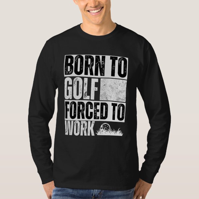 Saying Golfing Golfer Sarcastic Quote Golf T-Shirt (Vorderseite)