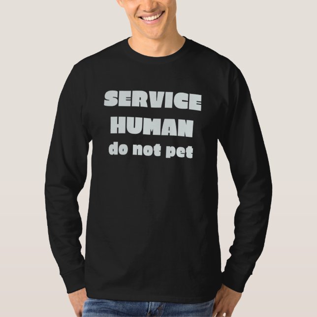 Saying Human Service Do not Pet Women Men Gag T-Shirt (Vorderseite)