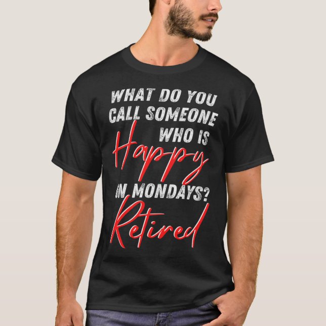 Saying Mondays Grandpa Retirement Worker Dad Grand T-Shirt (Vorderseite)