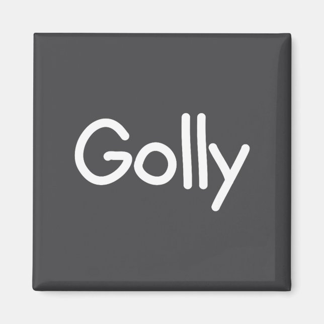 Sayings, Quotes And Cute One-liners, Golly Funny J Magnet (Vorne)