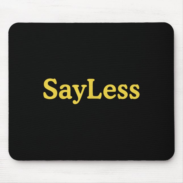 Sayless Urban Meme Motivation  Mousepad (Vorne)