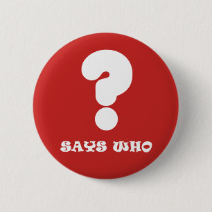 Says Who Knopf Button