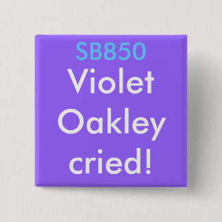 SB850, VioletOakleycried! Button