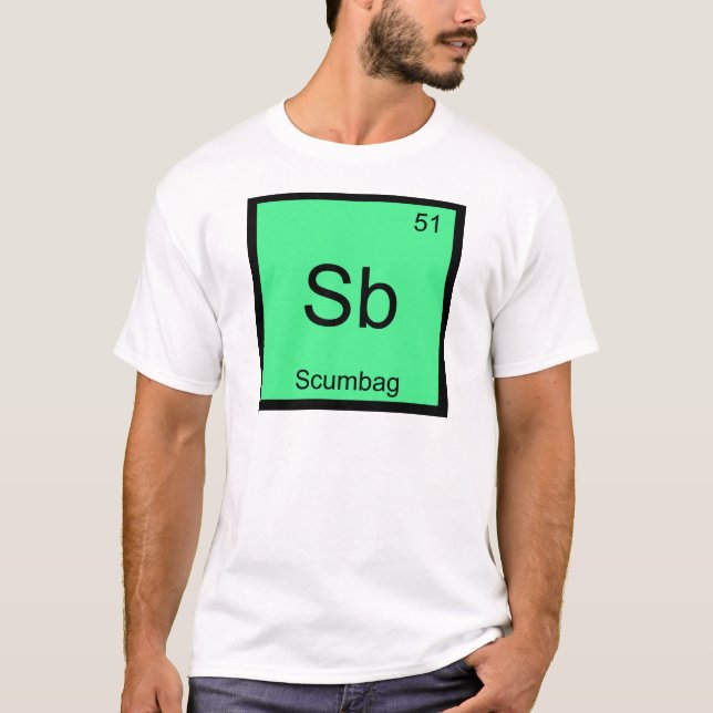 Sb - Scumbag Chemistry Element Symbol Funny T-Shir T-Shirt (Vorderseite)